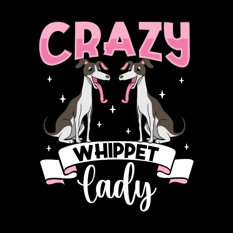 Crazy Whippet Lady - Whippet