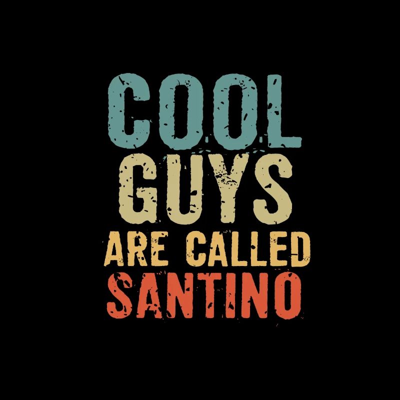 Cool guys are called santino