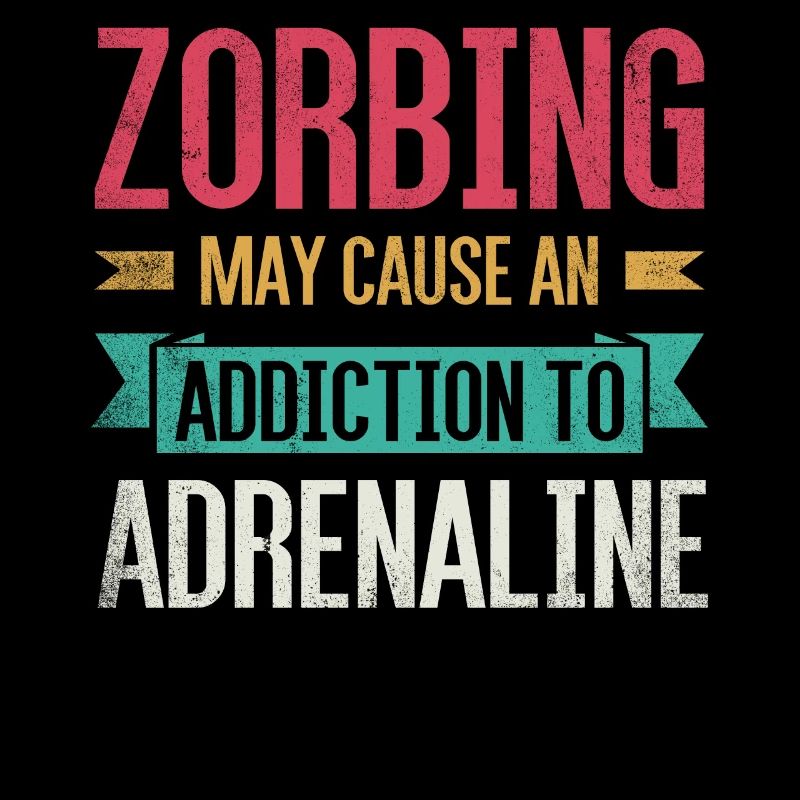 Zorbing can cause a dependence on adrenaline
