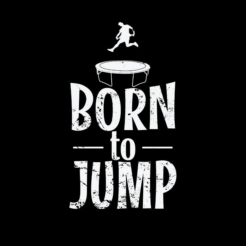Born to Jump Trampoline Bouncing Leisure
