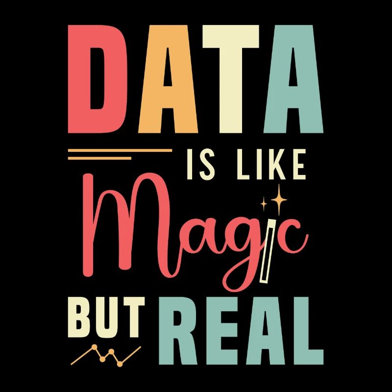 Data Analyst Data Is Like Magic But Real Analysts