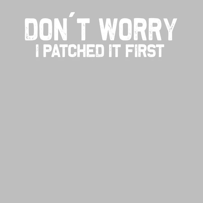 "I patched it first" System Engineering