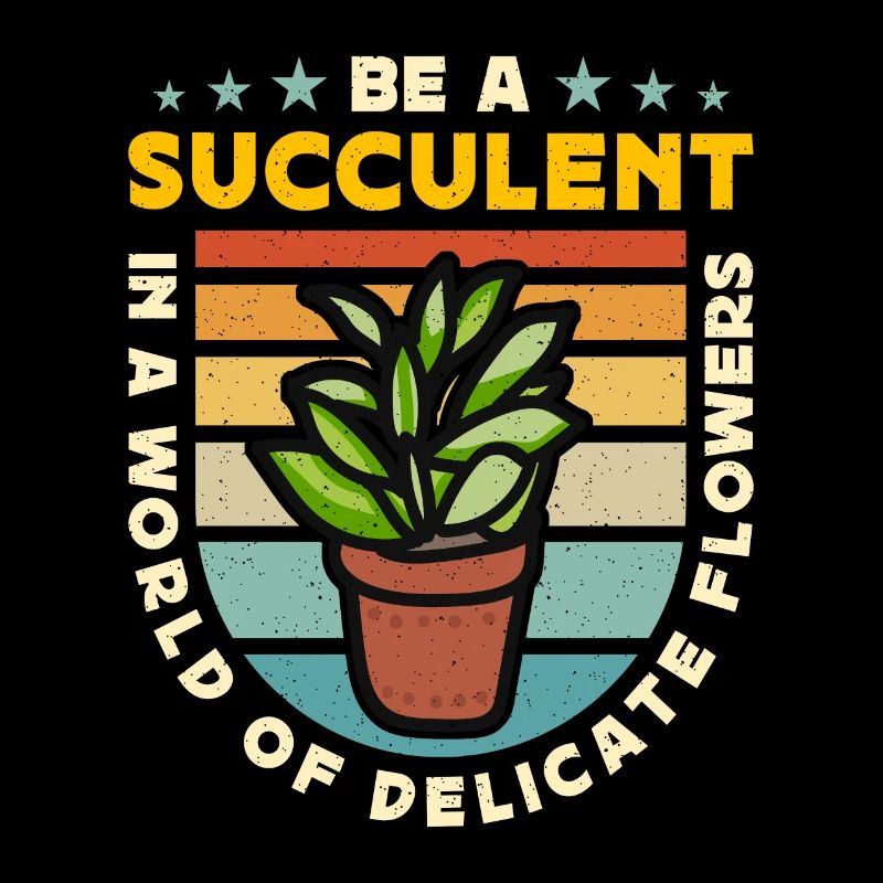 Succulente Soyez une succulente dans un monde de cactus