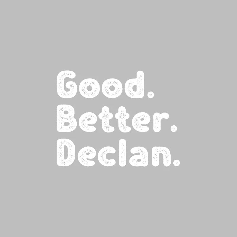 Good better Declan
