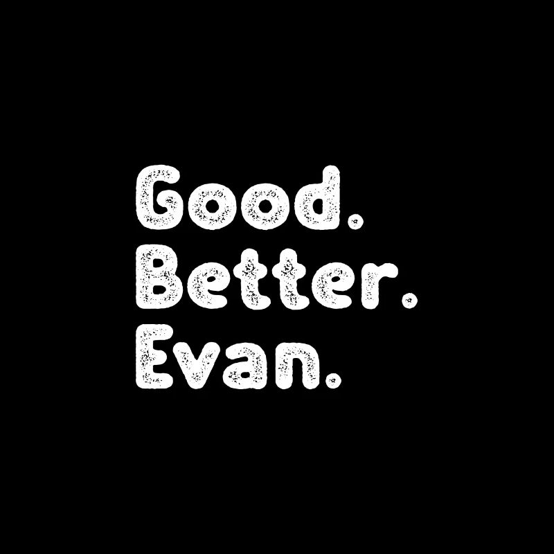 Good better Evan
