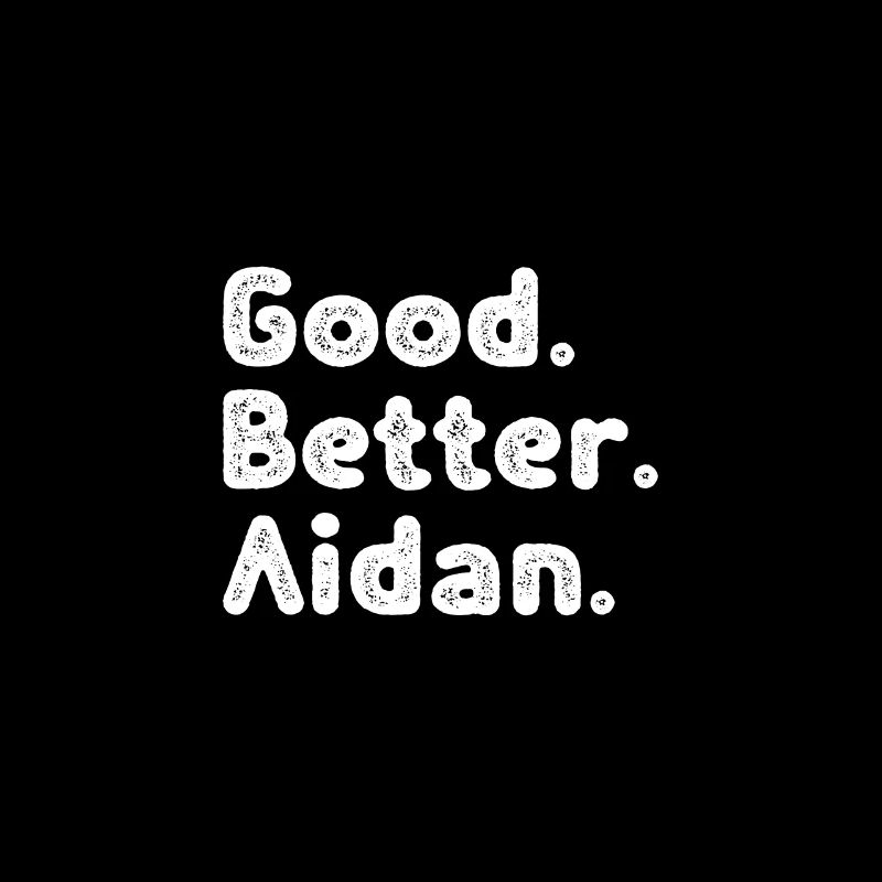 Good better Aidan