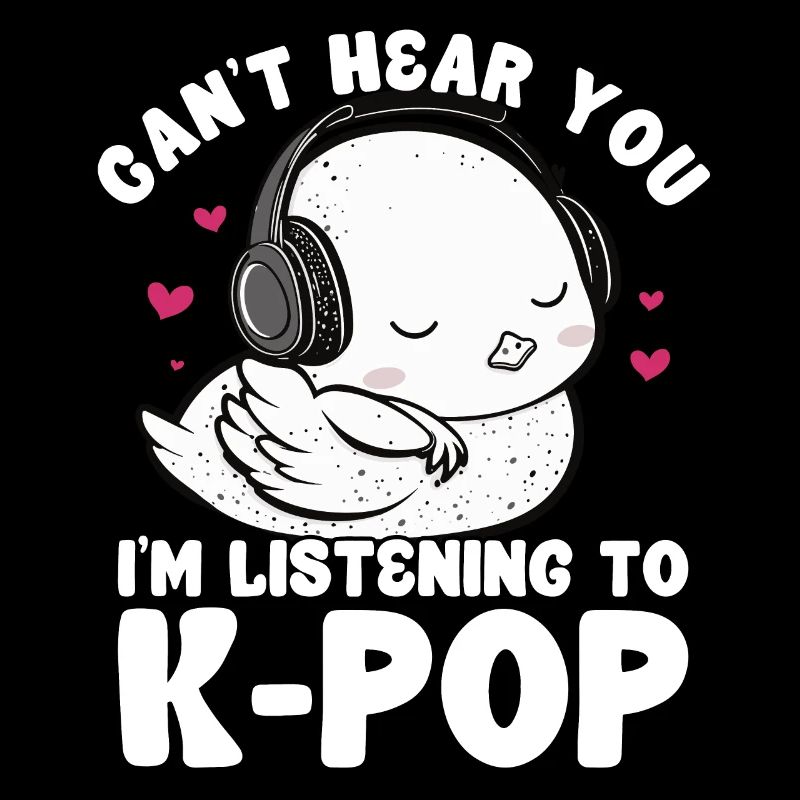 Je ne t’entends pas, j’écoute Kpop Duck K-pop
