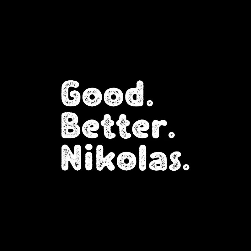 Good better Nikolas