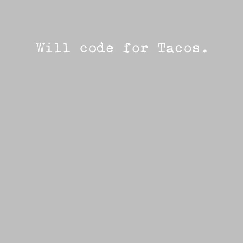 Tacos For Code – Clever Programmer Design