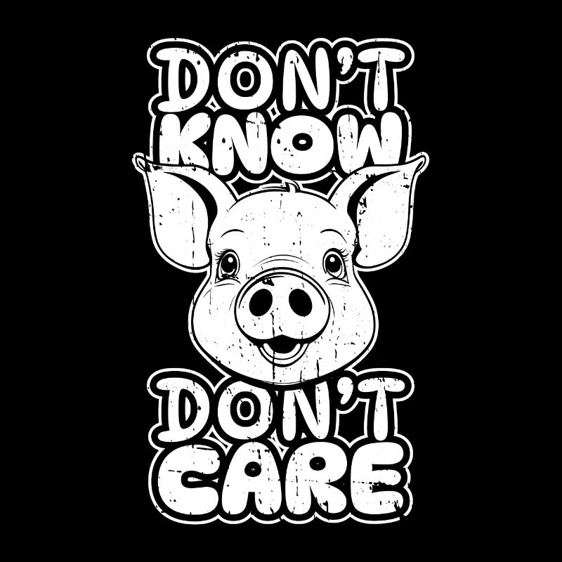 Pig Pig Farmer Funny Dont Know Don't Care