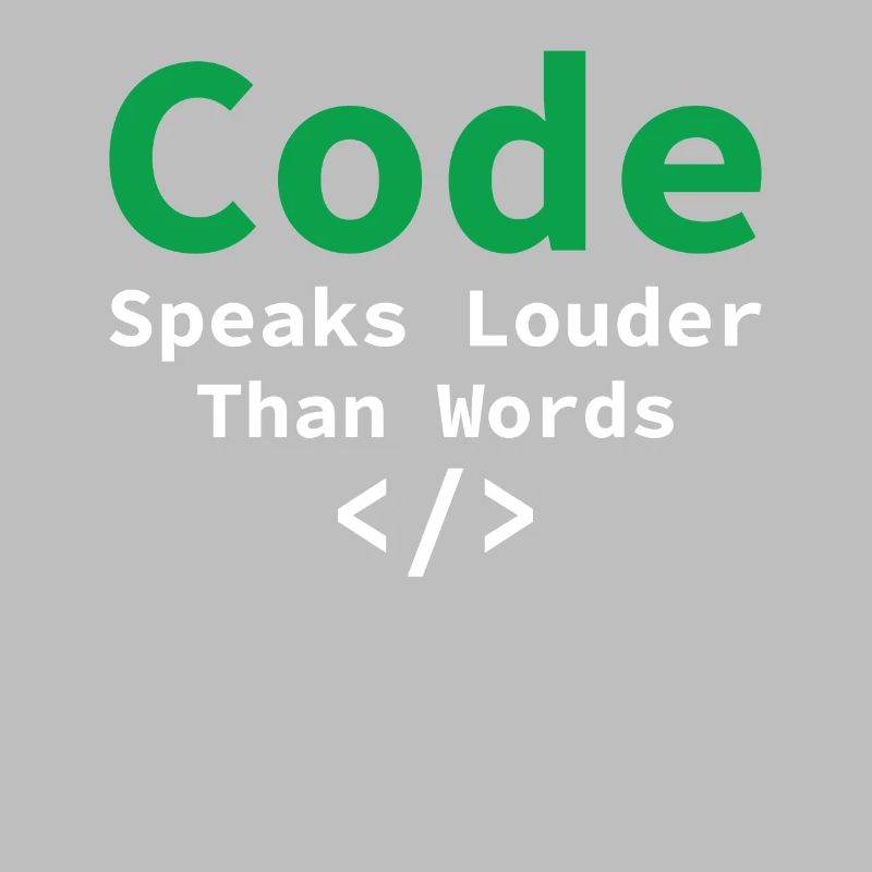 Code Speaks Louder Than Words Funny Programming Co