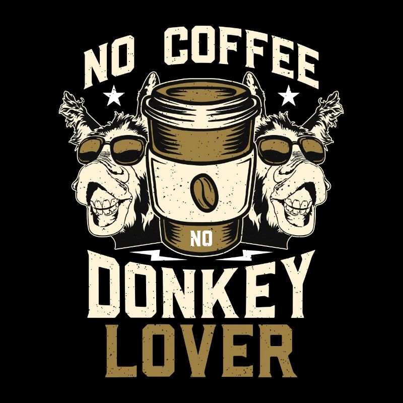 Donkey Lover No Coffee No Donkey Coffee Lover