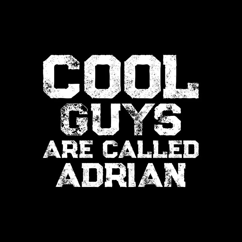 Les gars cool s’appellent adrian
