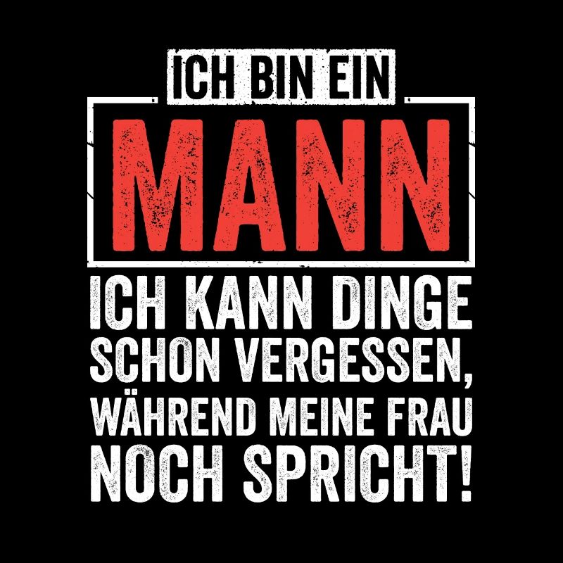 Ich bin ein Mann ich kann dinge vergessen