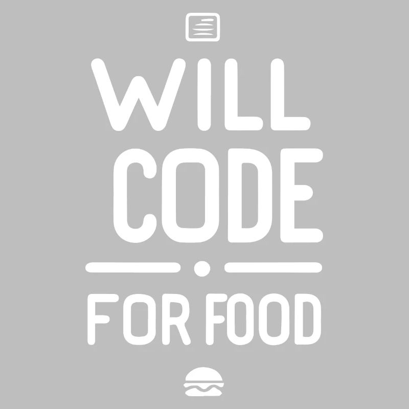 Will Code For Food Funny Programmer