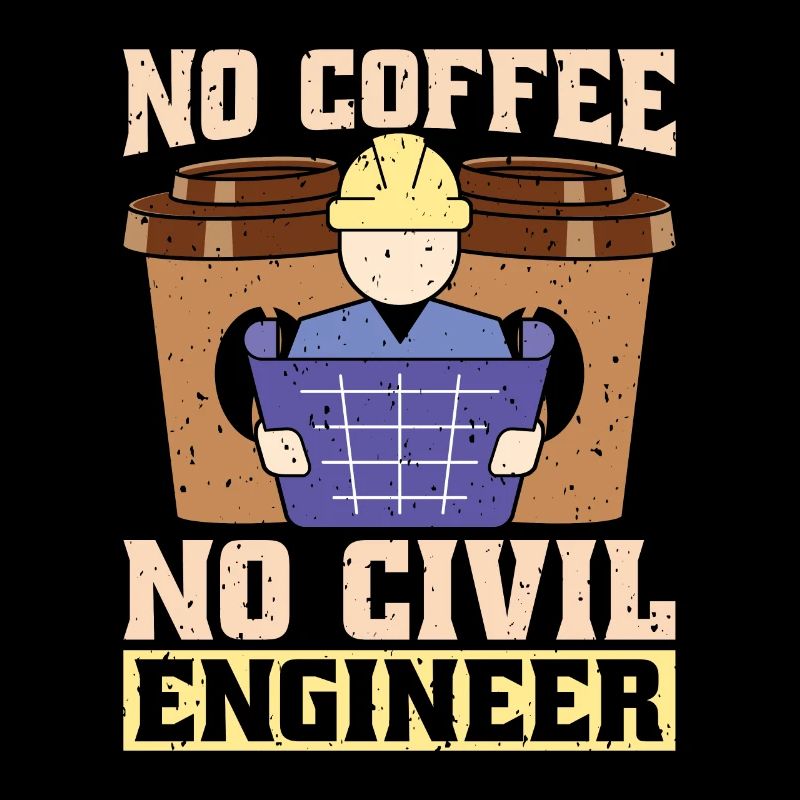 Civil Engineer No Coffee No Engineers Coffee Lover