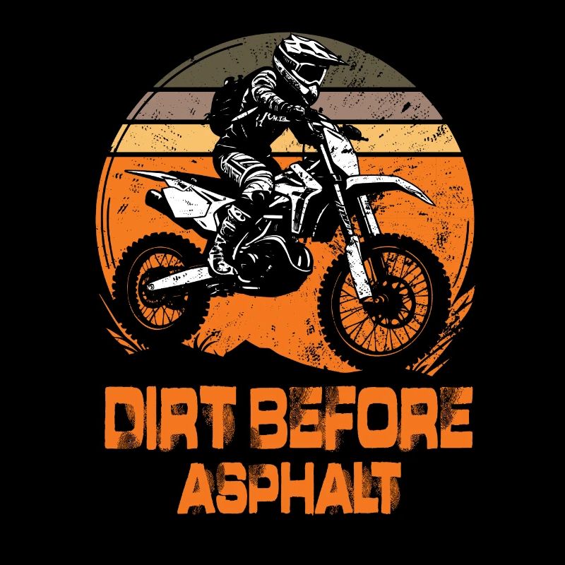 Dirt Before Asphalt Motocross Motorcycle Enduro