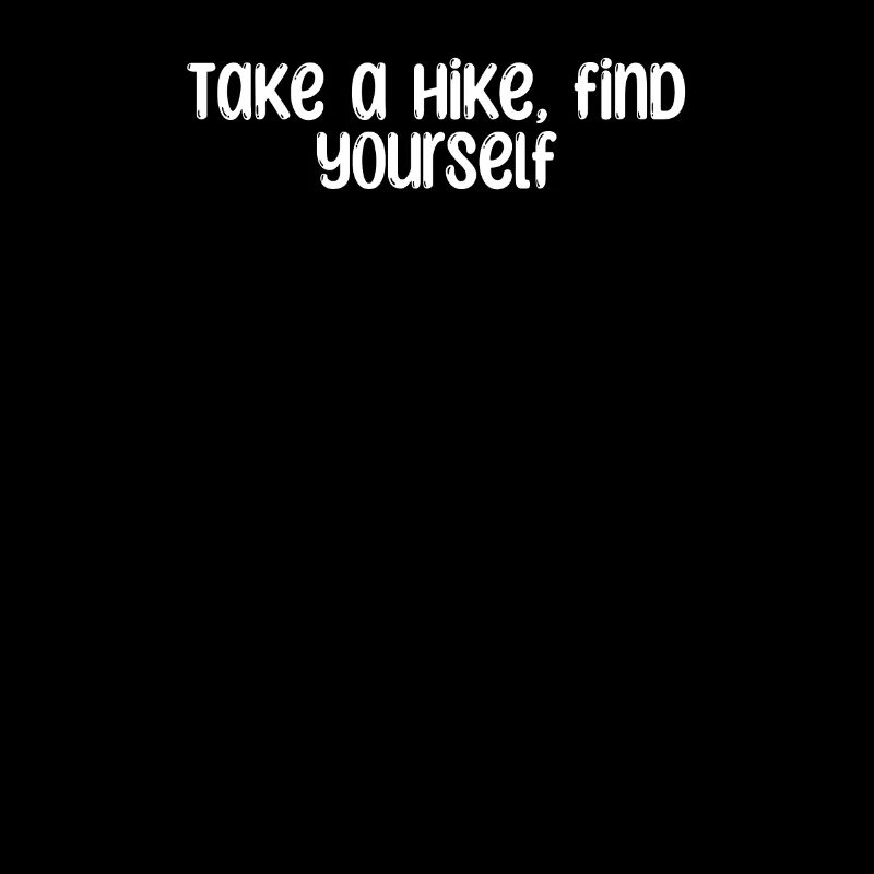 Hiking - Take a hike, find yourself