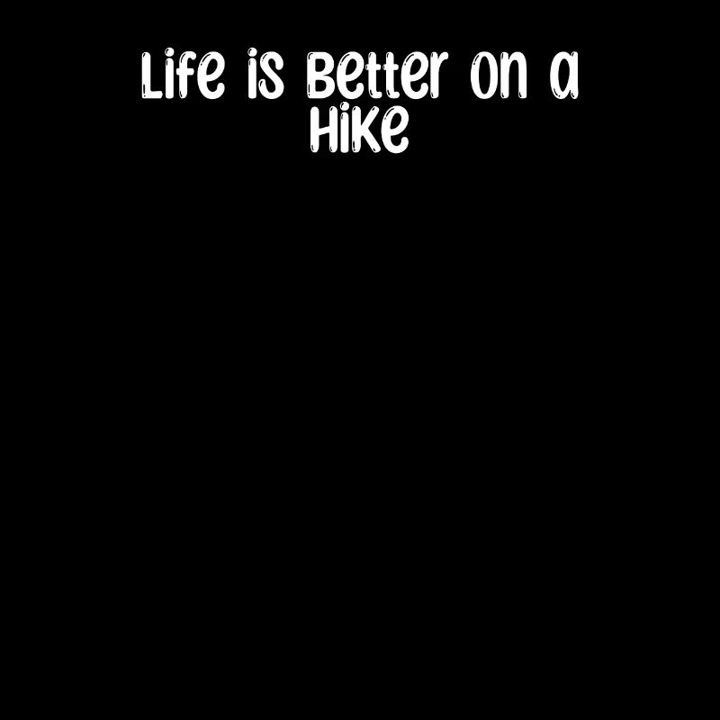 Hiking - Life is better on a hike