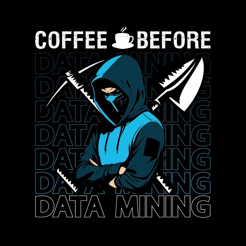 Data Miner Coffee Before Data Science Coffee Lover