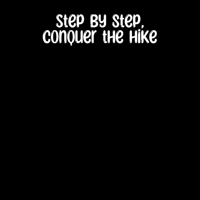 Hiking - Step by step, conquer the hike