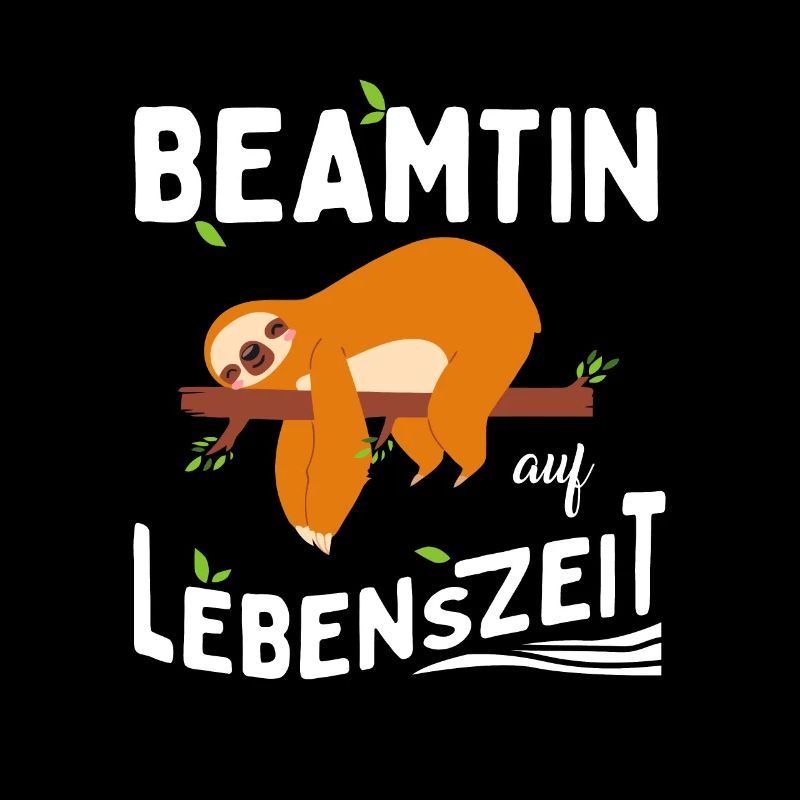 Faultier Beamtin auf Lebenszeit Beamter for Life
