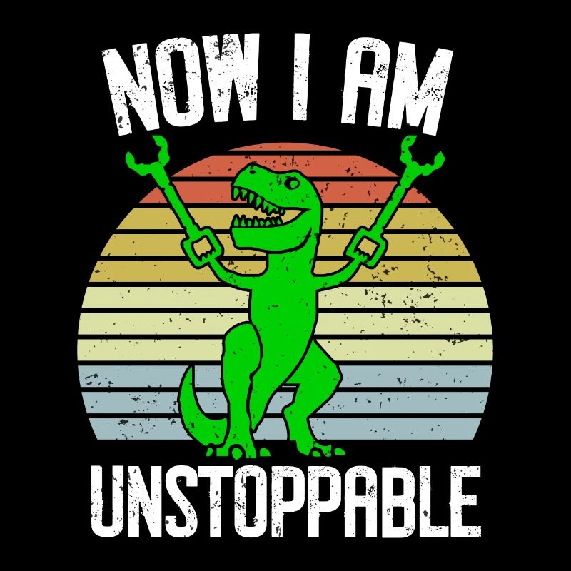 Retro Now I Am Unstoppable Funny T-Rex Dinosaur