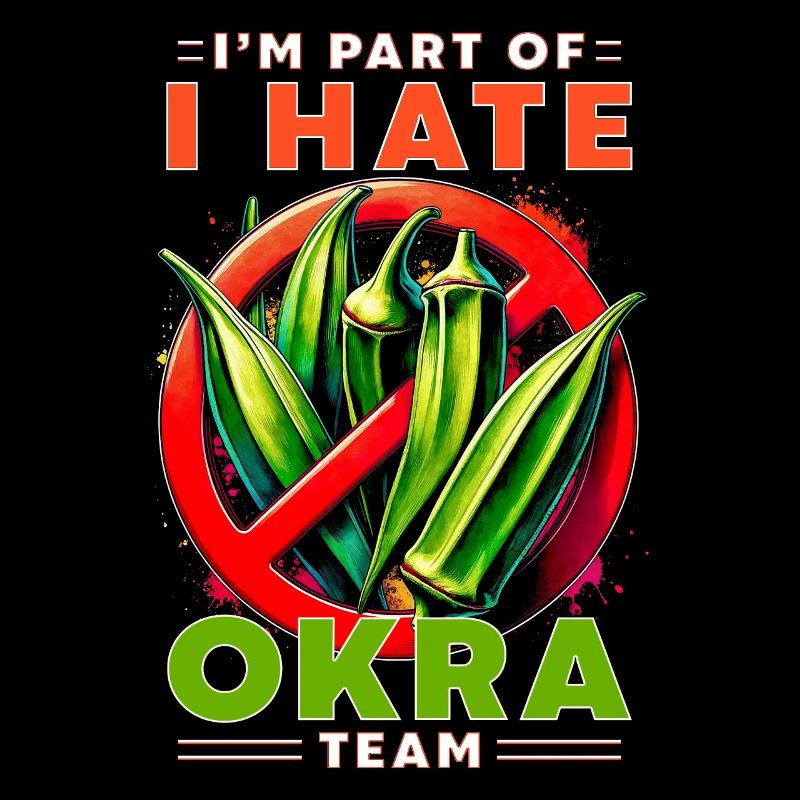 Je fais partie de l’équipe I Hate Okra