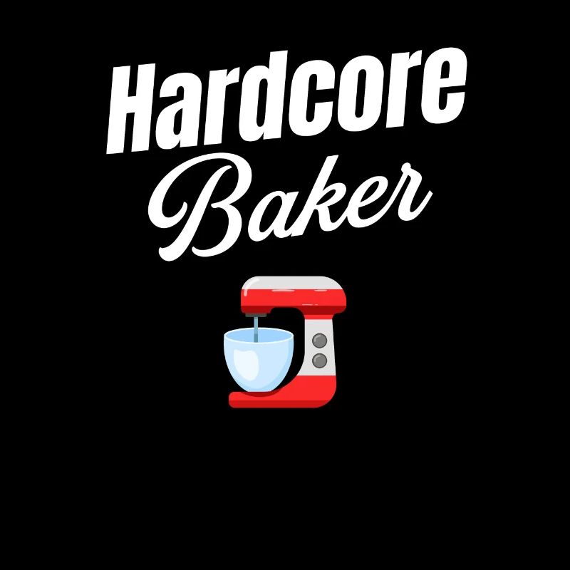 Hardcore Baker, Baking Enthusiast, Culinary