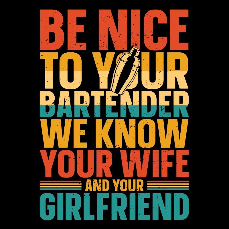 Bartender Mixologist Be Nice To