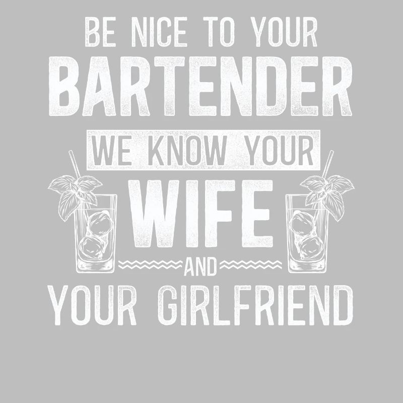 Bartender Mixologist Be Nice To