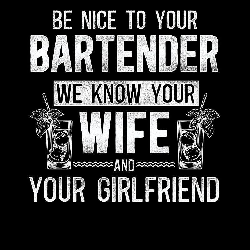 Bartender Mixologist Be Nice To