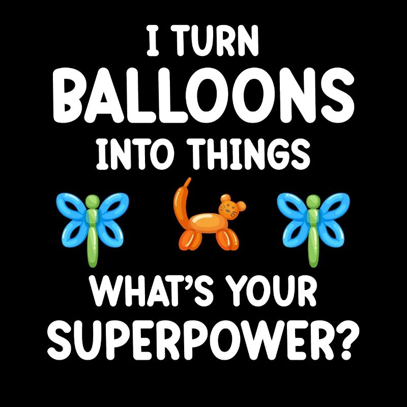 Je transforme des ballons en choses. Quel est votre