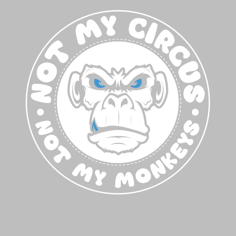 Pas mon cirque, pas mes singes !