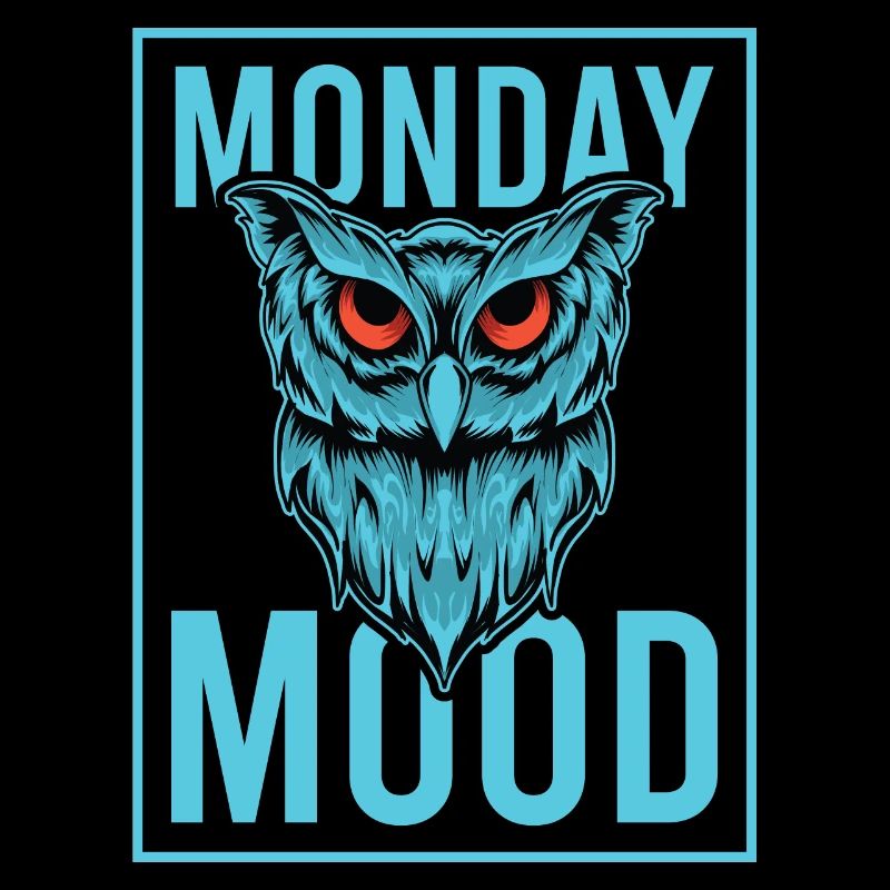 Monday Mood, Eule, Statement funny Montags Montag