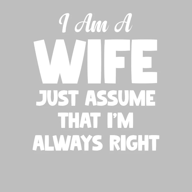 Ich Bin Eine Ehefrau. Gehe Einfach Davon Aus,