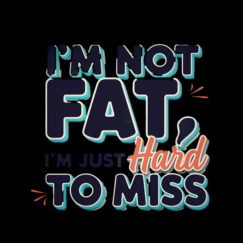 Je ne suis pas gros, difficile à manquer