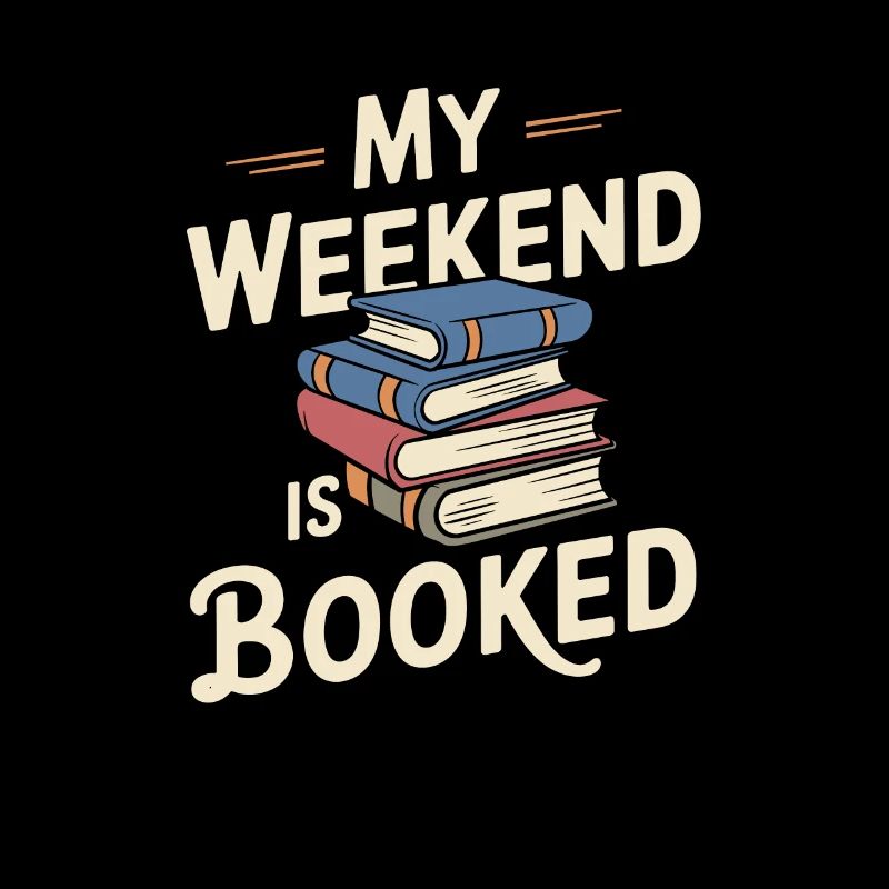 My Weekend is Booked Funny Reading Saying