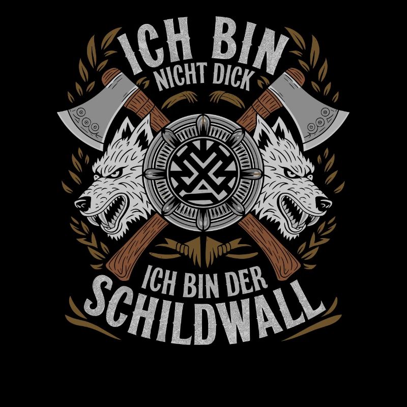 Ich bin nicht dick ich bin der Schildwall Wikinger