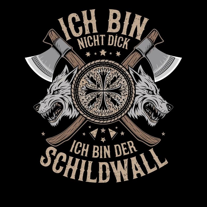 Ich bin nicht dick ich bin der Schildwall Wikinger