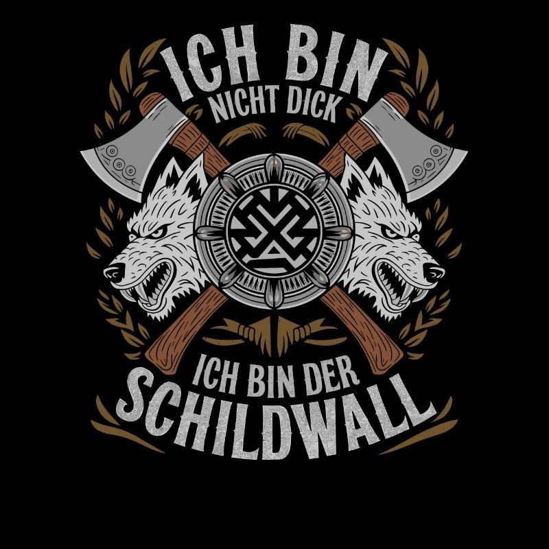Ich bin nicht dick ich bin der Schildwall Wikinger