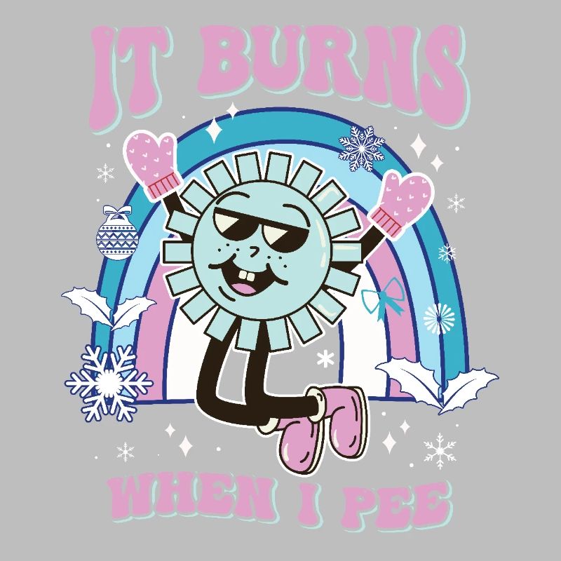 Lustiger Spruch "It Burns when i Pee"! Sarkastisch