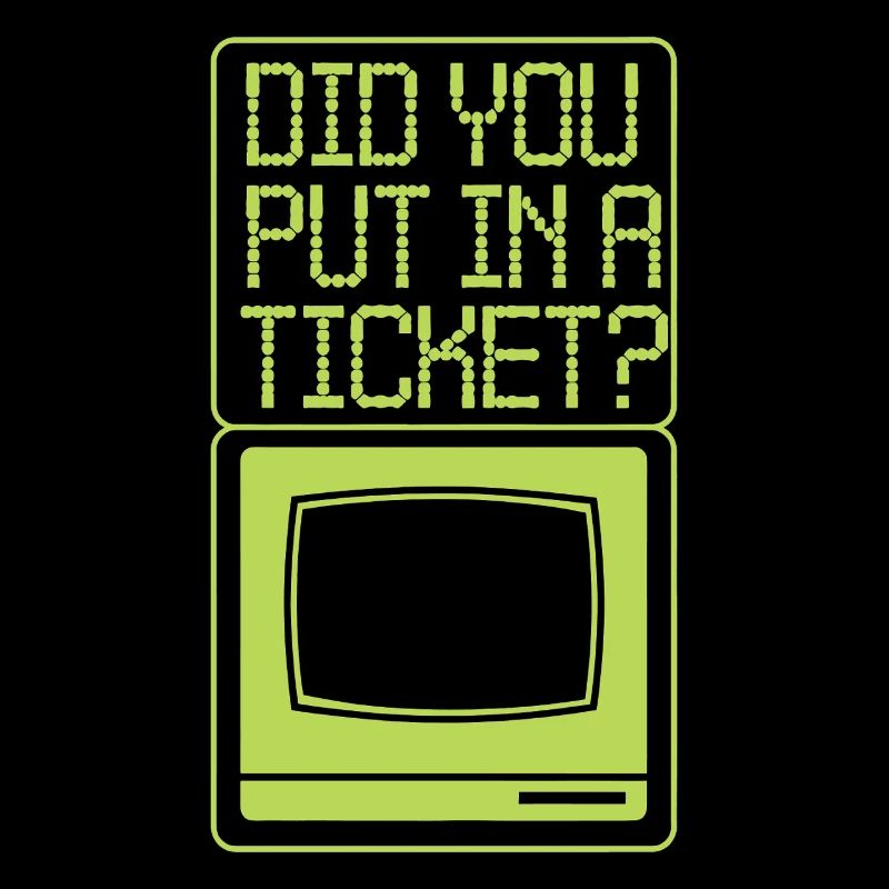 Support informatique Avez-vous créé un ticket ?