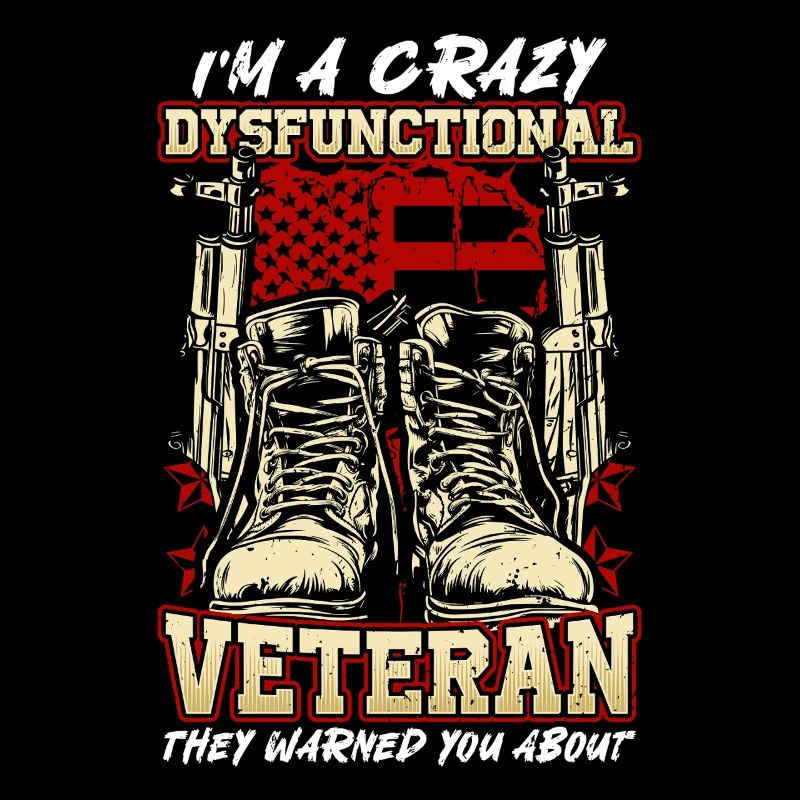 Dysfunctional Veteran They Warned You About