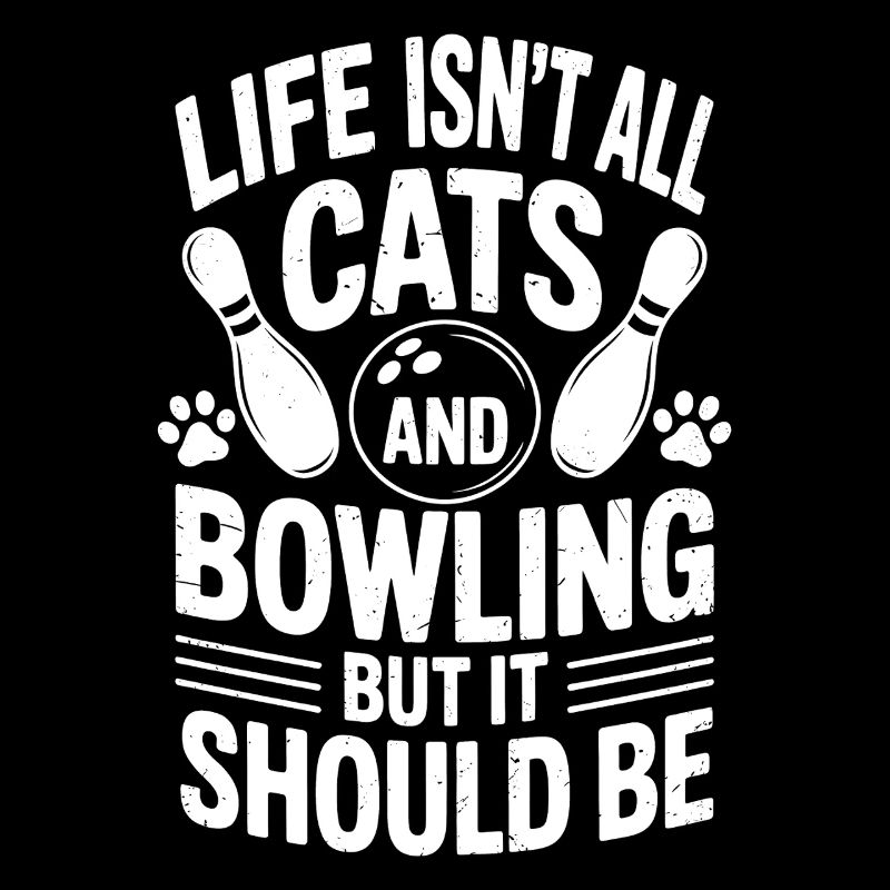 Bowling Saying Cats Funny Bowling Gift