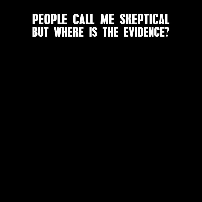 People call me skeptical humor skepticism