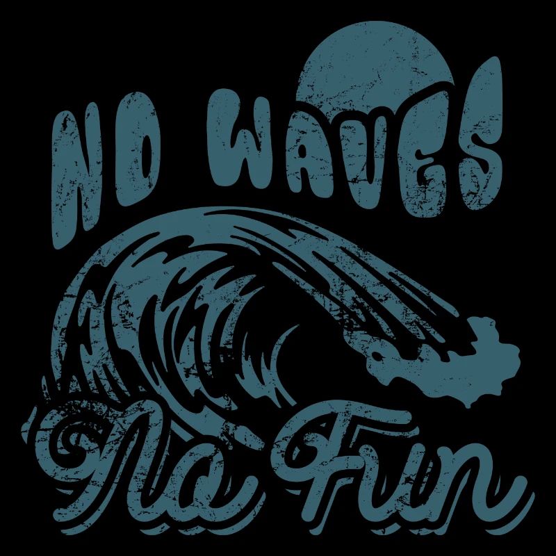 No Waves No Fun - Surfer - Geschenk
