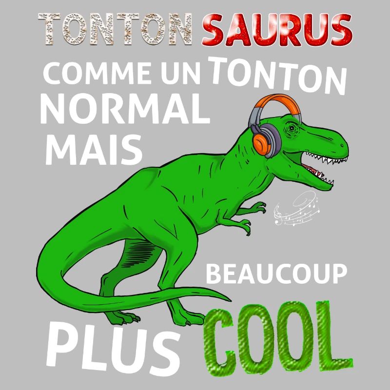 Tontonsaurus Le Plus Cool Cadeau Oncle