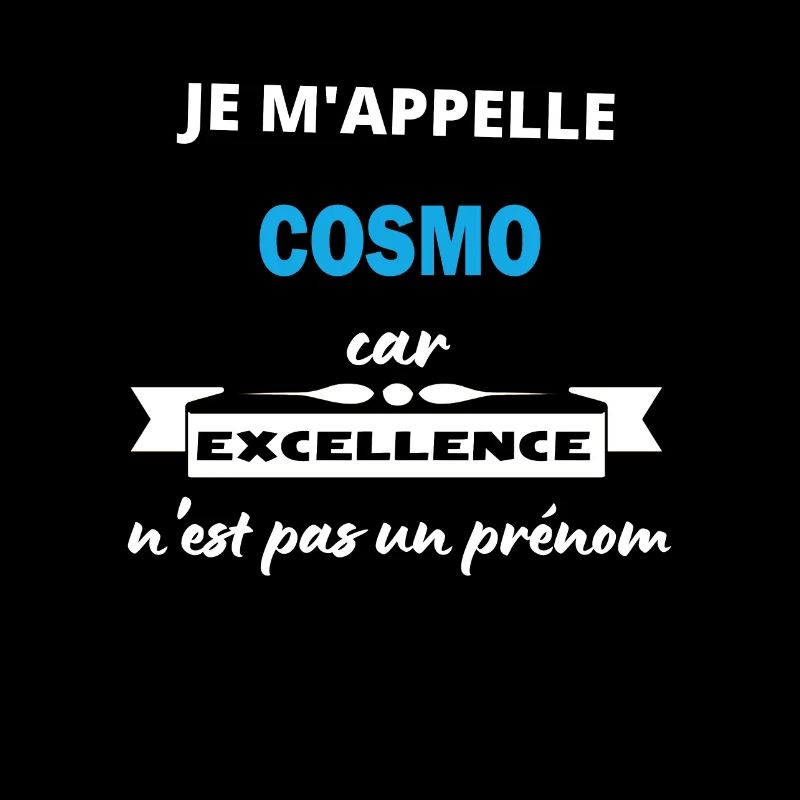 Je m'appelle excellence Cosmo