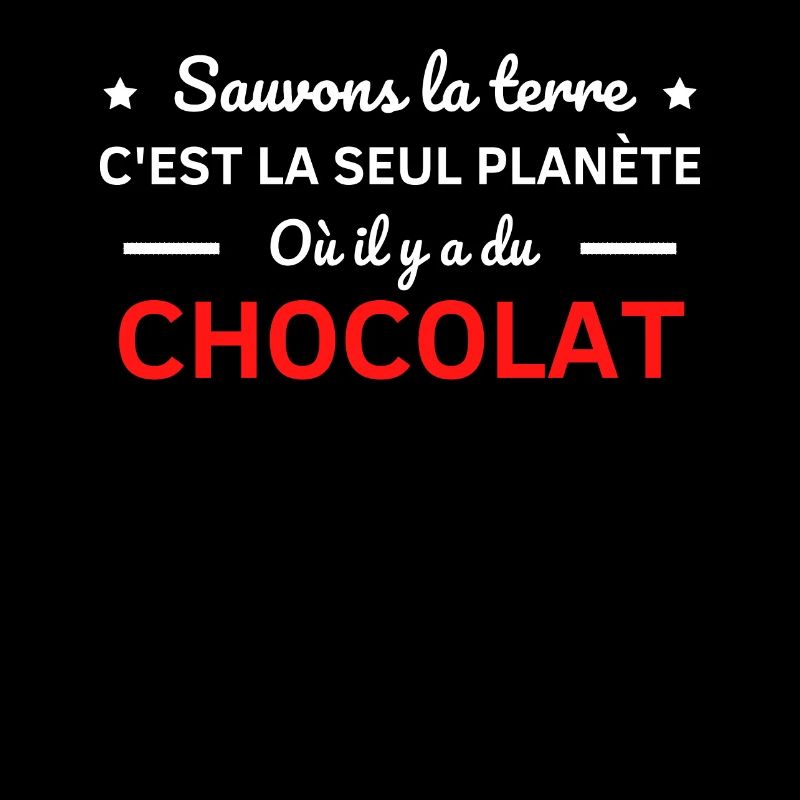 sauvons la terre c'est la seul planète chocolat
